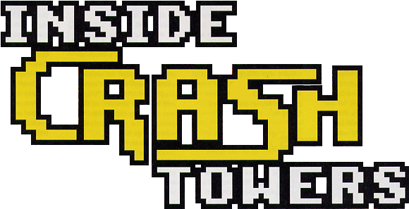 INSIDE CRASH TOWERS